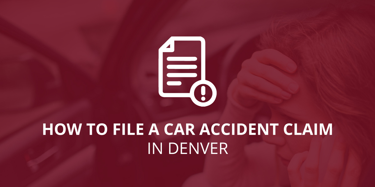 How to File a Car Accident Claim in Denver Donaldson Law, LLC