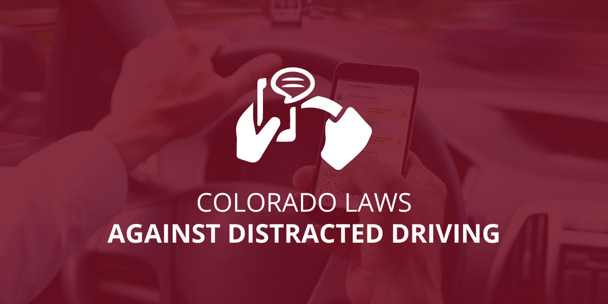 Colorado Laws Against Distracted Driving